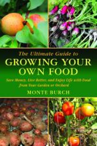 Ultimate Guide To Growing Your Own Food